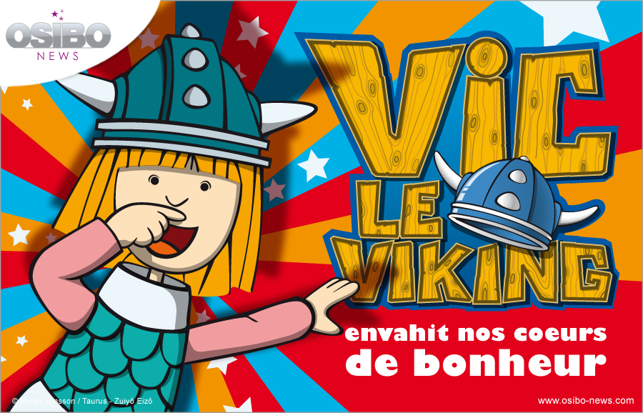 Vic le viking envahit nos coeurs de bonheur